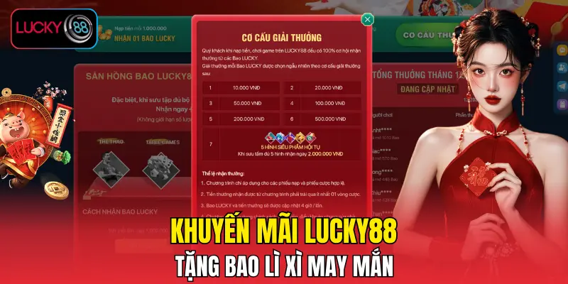 Khuyến mãi LUCKY88 tặng bao lì xì may mắn Khuyến mãi LUCKY88 tặng bao lì xì may mắn
